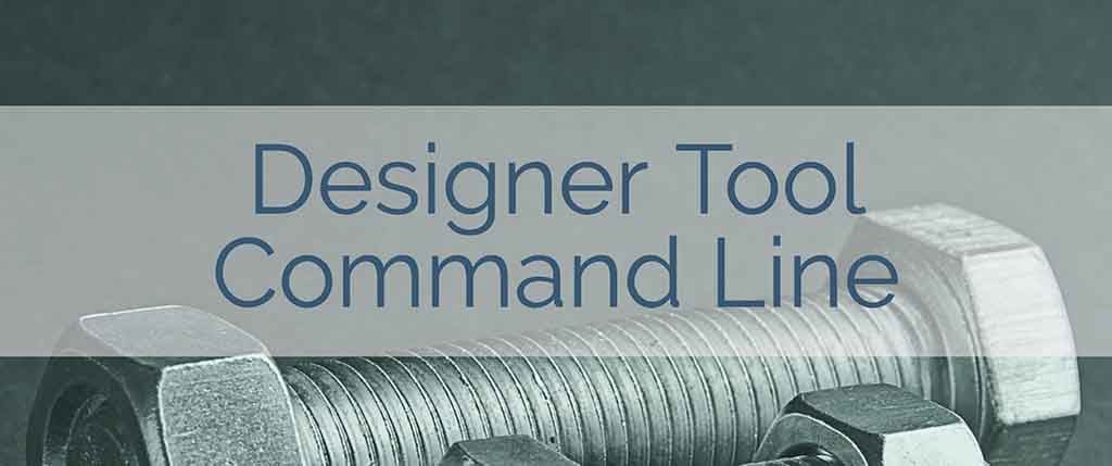 Using the Designers Command Line Options